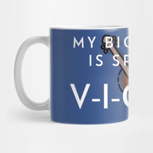 My big violin is spelled V-I-O-L-A Mug